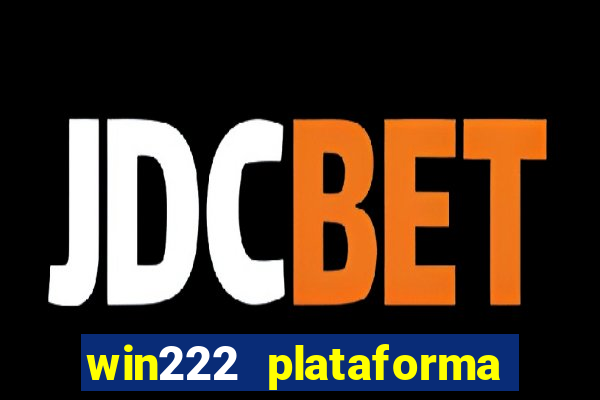 win222 plataforma de jogos